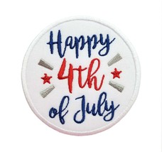 Patriotic American 4th Fourth of July Happy 4th of July Embroidered Iron On Patc - £4.70 GBP