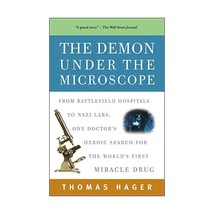 The Demon Under the Microscope: From Battlefield Hospitals to Nazi Labs, One Doc - $21.00