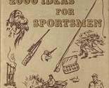 2000 Ideas for Sportsmen by the Editors of Outdoor Life / 1947 Hardcover... - $11.39