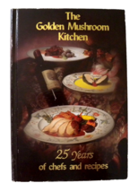 The Golden Mushroom Kitchen 25 Years of Chefs and Recipes by Michele MacWilliams - £15.62 GBP