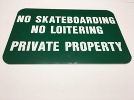 Metal Sign:18&quot;x12&quot;No Skateboarding no Loitering Private Property-Dk Gree... - £38.84 GBP