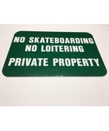 Metal Sign:18&quot;x12&quot;No Skateboarding no Loitering Private Property-Dk Gree... - £36.62 GBP