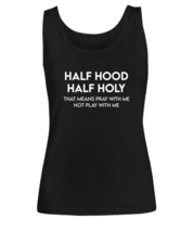 Religious TankTop Half Hood Half Holy Black-W-TT  - £15.77 GBP