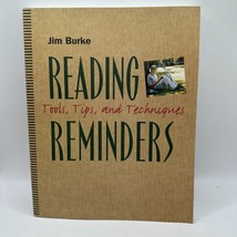 Reading Reminders: Tools, Tips, and Techniques Jim Burke Paperback - $9.50