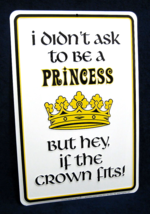 DIDN&#39;T ASK TO BE PRINCESS *US MADE* Embossed Sign -Kitchen Bar Rec Rm Wa... - $15.75