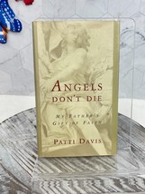 Angels Don&#39;t Die: My Father&#39;s Gift of Faith by Patti Davis - £6.22 GBP