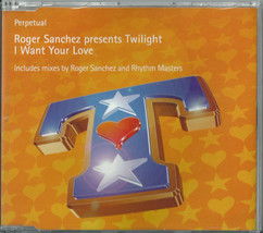 Roger Sanchez Presents Twilight - I Want Your Love 1999 Uk Cd Senoria PERPCDS001 - £10.40 GBP