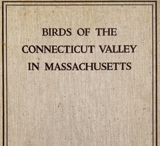 Birds Of Connecticut Valley Massachusetts 1937 HC Illustrated Bagg Eliot WHBS - £78.46 GBP