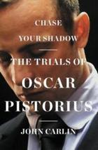 NEW 2014 1st Ed. Chase Your Shadow The Trials of Oscar Pistorius by John... - $56.34 MXN