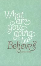 What are You Going to Believe? [Paperback] Meyer, Joyce - £7.24 GBP