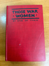 Women and World War I -- Those War Women by Anonymous -- Hardcover 1929 - £15.72 GBP