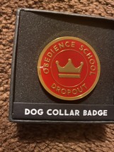 Dog Collar Badge “Obedience School Dropout” A Medal of Honor By EasyTigerCo - £6.69 GBP