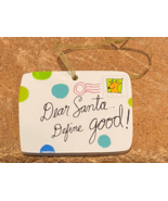 Ceramic Hallmark Christmas Ornament Dear Santa..Define Good! Pre-Owned/N... - $166.20 MXN