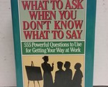 What to Ask When You Don&#39;t Know What to Say Deep, Samuel D. and Sussman,... - £2.35 GBP