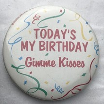 Today&#39;s My Birthday Gimme Kisses Vintage Pin Button Pinback by RUSS - £6.91 GBP