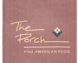 The Porch Menu Fine American Food  - $27.72