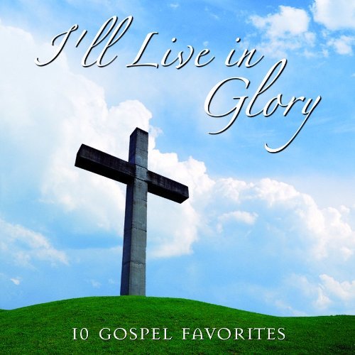 I&#39;ll Live in Glory [Audio CD] Various Artists - $5.94