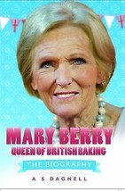 Mary Berry - Queen of British Baking by A.S Dagnell [Hardcover]Brand New . - £6.29 GBP