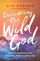 Encountering Our Wild God: Ways to Experience His Untamable Presence Every Day [ - £13.34 GBP