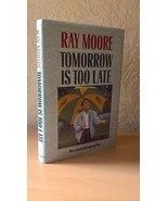 Tomorrow is Too Late: An Autobiography, Ray Moore, Constable, London, 1988 - $212.11 MXN