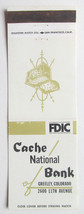 Cache National Bank - Greeley, Colorado 20 Strike Matchbook Cover CO Matchcover - £1.36 GBP