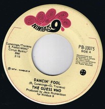 Guess Who Dancin Fool 45 rpm Can&#39;t Live With You Can&#39;t Live Without Canadian Pr - £3.88 GBP