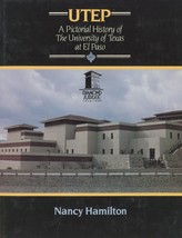 UTEP A Pictorial History of the University of Texas at El Paso by Nancy Hamilton - £29.01 GBP