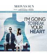 I&#39;m Going to Break Your Heart [Vinyl] Moon Vs Sun - $12.99