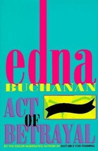 Act of Betrayal - Edna Buchanan - 1st Edition Hardcover - NEW - $4.00