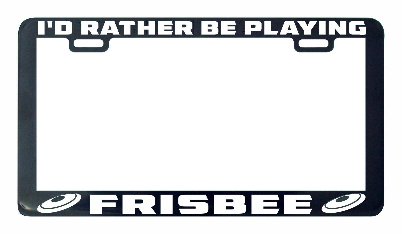 I&#39;D Rather His Playing Frisbee License Plate Frame Holder-
show original... - $6.26