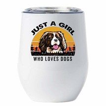 Just A Girl Who Loves Cavalier King Dog Tumbler 12oz White Cup Gift For Dog Mom - $22.72