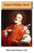 Saint Philip Neri, Apostle of Rome Pamphlet/Minibook, by Bob and Penny Lord - $11.15 CAD
