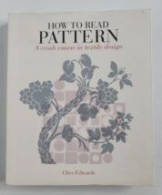 How to Read Pattern: Crash Course in Textile Design Book Clive Edwards Art Deco - £7.83 GBP