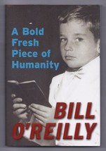 A Bold Fresh Piece of Humanity by Bill O&#39;Reilly (2008, Hardcover) - $9.50