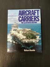 Aircraft Carriers The Illustrated History Book By Richard Humble - £10.08 GBP