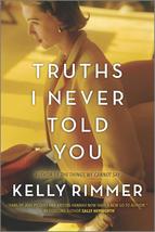Truths I Never Told You [Paperback] Rimmer, Kelly - £6.28 GBP