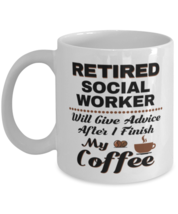 Funny Social Worker Coffee Mug - Retired Will Give Advice After I Finish My  - £11.98 GBP