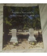 Aurora, Nevada&#39;s Silent City on the Hill by Sue Silver (English) Paperba... - $26.17