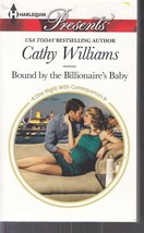 Williams, Cathy - Bound By The Billionaire&#39;s Baby - Harlequin Presents - # 3351 - £1.76 GBP