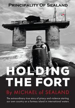Principality of Sealand: Holding the Fort [Hardcover] Bates, Michael - £37.52 GBP