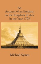 Account Of An Embassy To The Kingdom Of Avain The Year 1795 [Hardcover] - £34.63 GBP