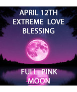 APRIL 12TH LOVE BLESSING FULL COVEN &amp; 7 SCHOLARS PINK  FULL MOON OF MAGICK - $199.77