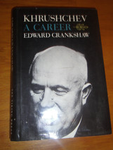 KHRUSHCHEV A Career by Edward Crankshaw 1966 Illustrated Viking Press - £1.37 GBP