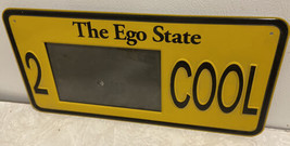 2 Cool The Ego State Photo Aluminum Novelty Auto License Tag Plate Gift - $10.38