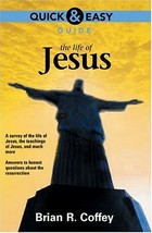 Quick and Easy Guide: The Life of Jesus Coffey, Brian R. - $11.63