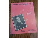 Don’t Sweetheart Me (1943) Piano Sheet Music by Friend, Tobias, ft Heath... - $18.69