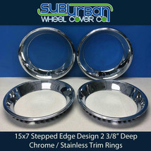 15&quot; Stepped Edge 2 3/8&quot; Chrome Stainless Steel 15x7 Wheel Trim Beauty Rings SET - £99.87 GBP