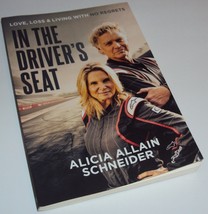 In the Driver’s Seat: Love Loss &amp; Living with No Regrets Alicia Allain Schneider - £11.35 GBP