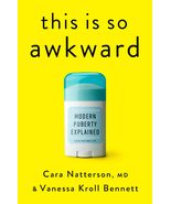 This Is So Awkward: Modern Puberty Explained [Hardcover] Natterson MD, C... - $15.83