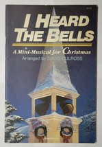 I Heard The Bells A Mini Musical For Christmas David Culcross 1985 Paper... - $9.89